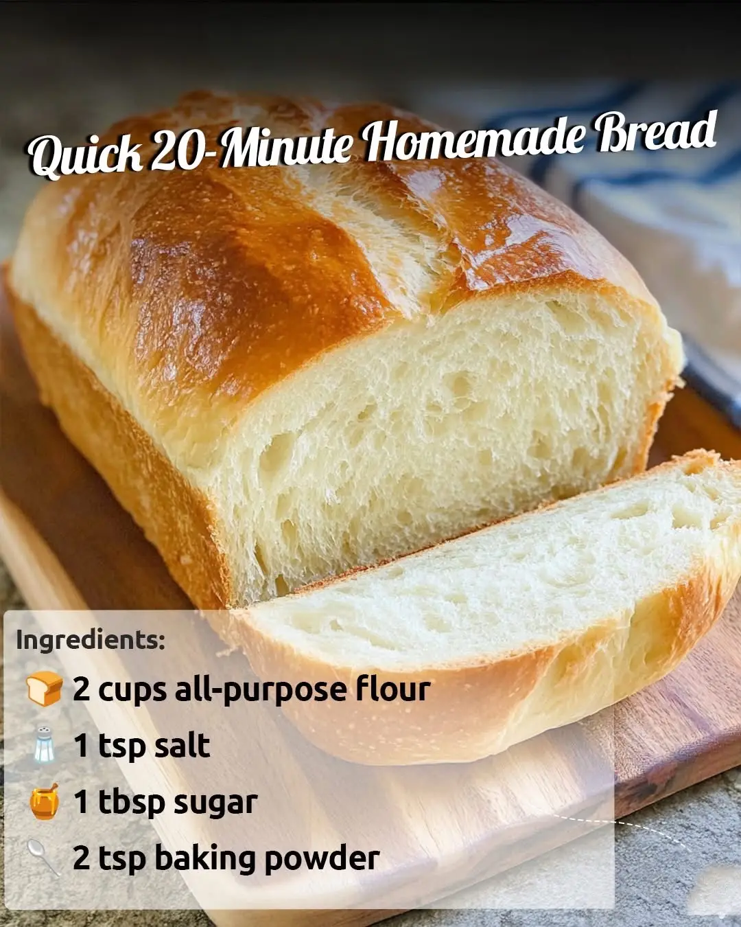 If you’ve ever craved fresh, warm bread but didn’t have the time for kneading or waiting on yeast to rise… THIS is your new go-to recipe! 🕒 In just 20 minutes, you’ll have a golden loaf that’s soft, fluffy, and perfect with butter, jam, or even alongside dinner. 🙌 ⸻ 📝 Ingredients: 	•	2 cups all-purpose flour 	•	1 tsp salt 	•	1 tbsp sugar 	•	2 tsp baking powder 	•	2 tbsp melted butter (plus extra for greasing) 	•	¾ cup milk (any kind works!) ⸻ 👩‍🍳 Directions: 1️⃣ Preheat oven to 400°F (200°C). 2️⃣ In a large bowl, whisk together flour, salt, sugar, and baking powder. 3️⃣ Stir in melted butter + milk until just combined (don’t overmix). 4️⃣ Grease a loaf pan with butter and pour in the dough. Smooth the top. 5️⃣ Bake 15–18 minutes until golden and a toothpick comes out clean. 6️⃣ Cool slightly, slice, and serve warm with butter or your favorite spread. ⸻ ⏱️ Times: 	•	Prep: 5 minutes 	•	Bake: 15 minutes 	•	Total: 20 minutes ⸻ 💡 Pro Tips: ✅ Add garlic, rosemary, or cheese for a savory twist. ✅ Swap milk for buttermilk for a tangy flavor. ✅ Brush with melted butter right out of the oven for an extra soft crust. ⸻ 🍽️ Perfect for busy weeknights, last-minute guests, or when you just want warm, fresh bread without all the waiting. #quickbread #homemadebread #EasyRecipes #noyeastbread #20minutemeals       