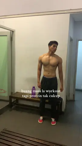 workout hari hari, protein tak cukup, memang sampai bila bila badan tak sado
