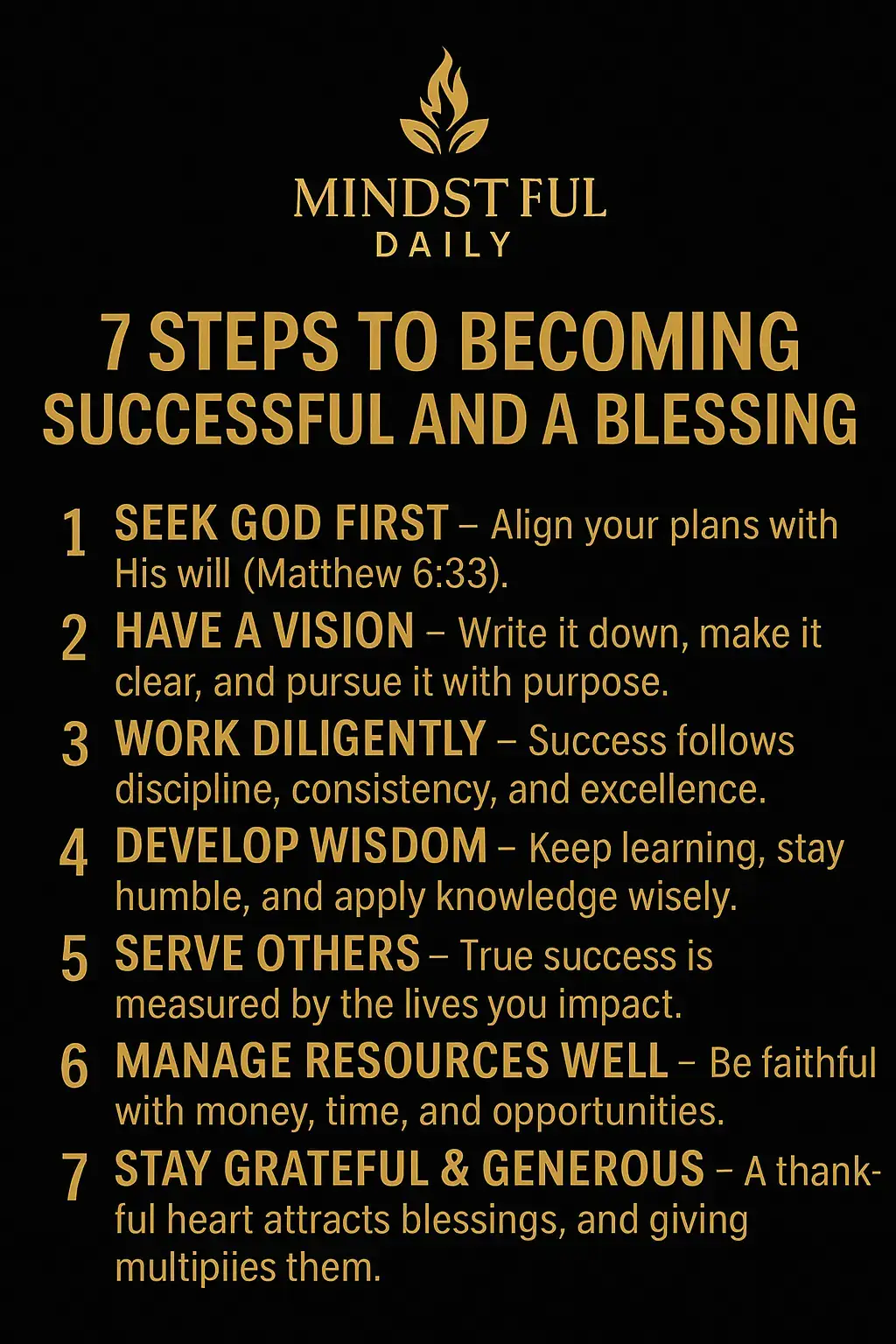 ✨ Success isn’t just about achieving your dreams — it’s about becoming a blessing to others along the way. These 7 steps will guide you to grow in purpose, discipline, and impact. Start today and watch your life transform! 🚀💡