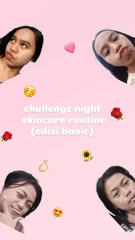 YANG MAUU KASIH CHALLENGE GAPAPA BANGETT,KALIAN KOMEN AJAA YAA!!  #beautykontencreator #pemula #nightskincareroutine #edisibasic #kasihchallangedong 