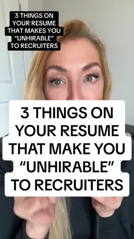 3 THINGS ON YOUR RESUME THAT MAKE YOU UNHIRABLE TO RECRUITERS  #resume #resumetips #recruiter #jobsearch #jobs 