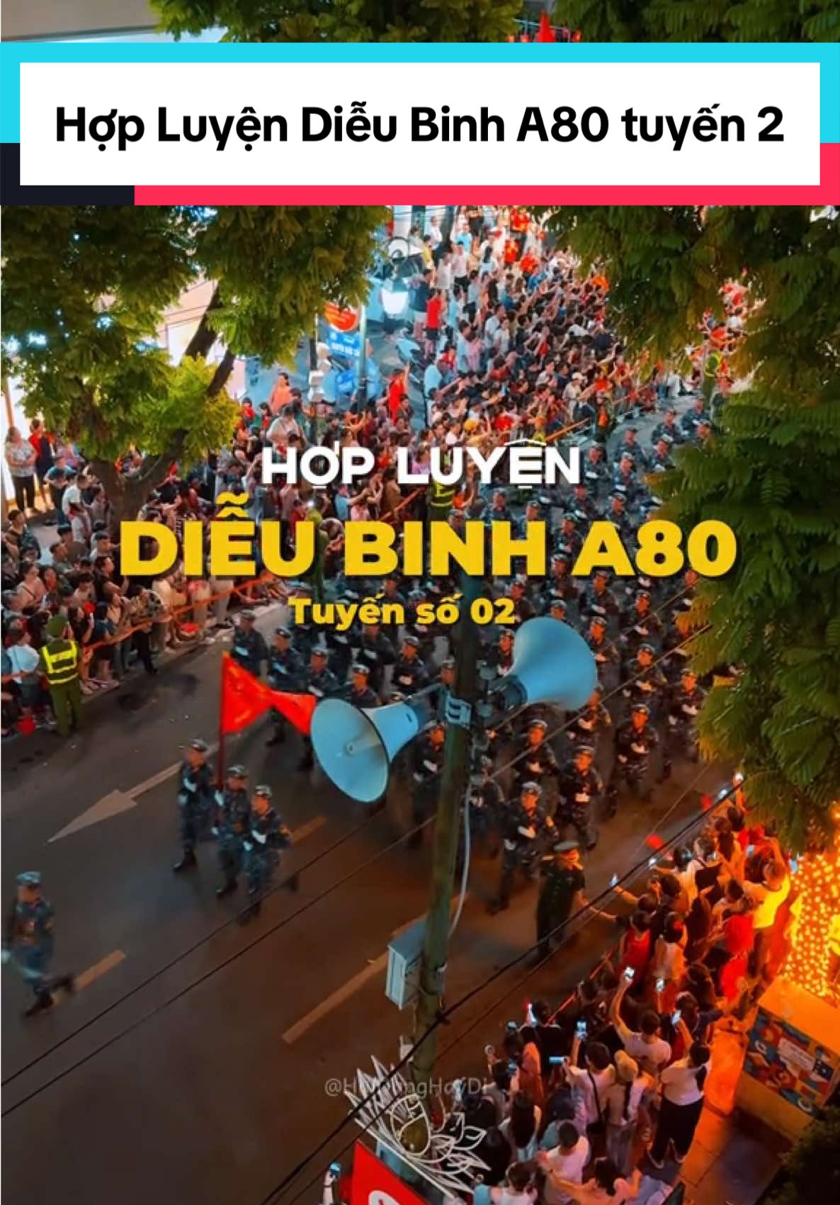 Hợp Luyện Diễu Binh A80 tuyến số 02  Trọn vẹn xem diễu binh , hóng đến ngày tiếp theo thôi các bác ơi  #kyniem80namquockhanh #2thang9 #quockhanh #viral #haidanghaydi 
