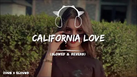 CALIFORNIA LOVE (SLOWED & REVERB)🎧😎❤️‍🔥 .  .  #fyp #californialove #slowedandreverb #fullsong #useheadphones #growmyaccount #viral #100k #zynbxslowed 