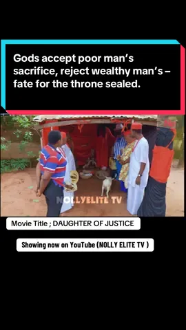 Gods accept poor man’s sacrifice, reject wealthy man’s – fate for the throne sealed. #nollywood #onthisday #vira #fyp 