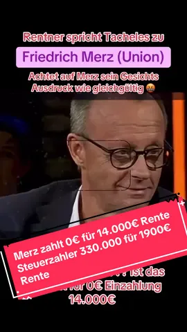 Rentner spricht Tacheles zu Friedrich Merz (Union) Achtet auf Merz sein Gesichts Ausdruck wie gleichgültig EINE PENSION KRIEGEN Wie seht ihr das ??? Ist das gerecht für O€ Einzahlung 14.000€#merz #friedrichmerz #Union #CDU #AFD 