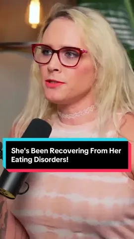She's Been Recovering From Her Eating Disorders!