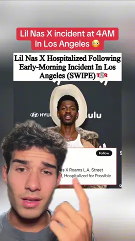 Lil Nas X was allegedly hospitalized after an incident in the streets of Los Angeles at 4 in the morning… #lilnasx 