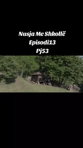 Nusja Me Shkollë  Episodi13 Pj53