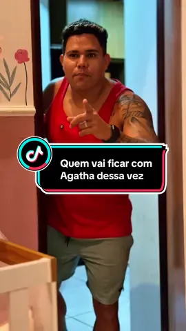 #tiktok quem vai ficar com Agatha dessa vez