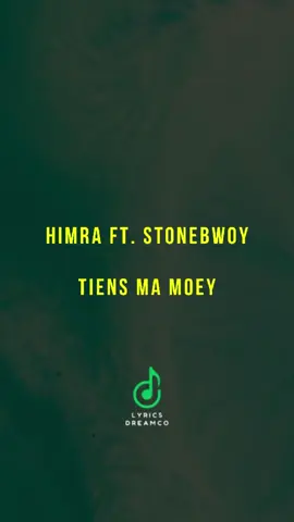 Tiens Ma Money - Himra feat Stonebwoy #lyricsdreamco #himra #tiensmamoney #parole #cotedivoire🇨🇮 