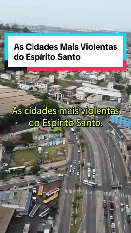 As cidades mais violentas do Espírito Santo. #vitoriaes #vilavelhaes #serraes #cariacica #linhares 