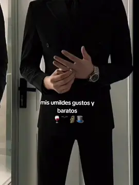 mis gustos y baratos#elegantes #caballeros🍷🎩⌚️🖤 #metasysueños🧠💸🧿🍀💯 #paratyyyyyyyyyyyyyyyy #fyp  #CapCut 
