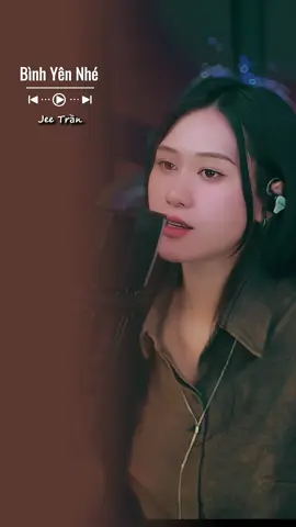 Bình Yên Nhé - Jee Trần #jeetran #nhaccover #nhachay #nhaclive #binhyennhe 