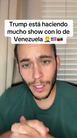 Trump está haciendo mucho show con lo de Venezuela 🤦‍♂️