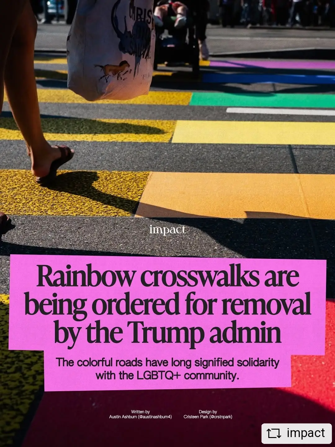 #REPOST @impact  Rainbow crosswalks are now at the top of the Trump administration’s hit list, with the U.S. transportation secretary ordering states to remove “non-standard” colors from all streets. Rainbow crosswalk removals are specifically being sped up in states like Florida, where the transportation department has threatened city and county leaders that the state could withhold funding if they do not pave over any “asphalt art.”