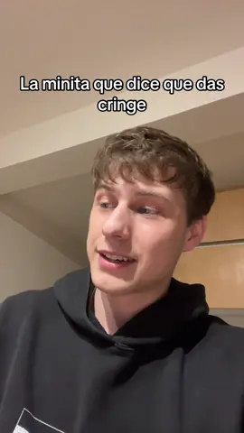 La minita que dice que das cringe 