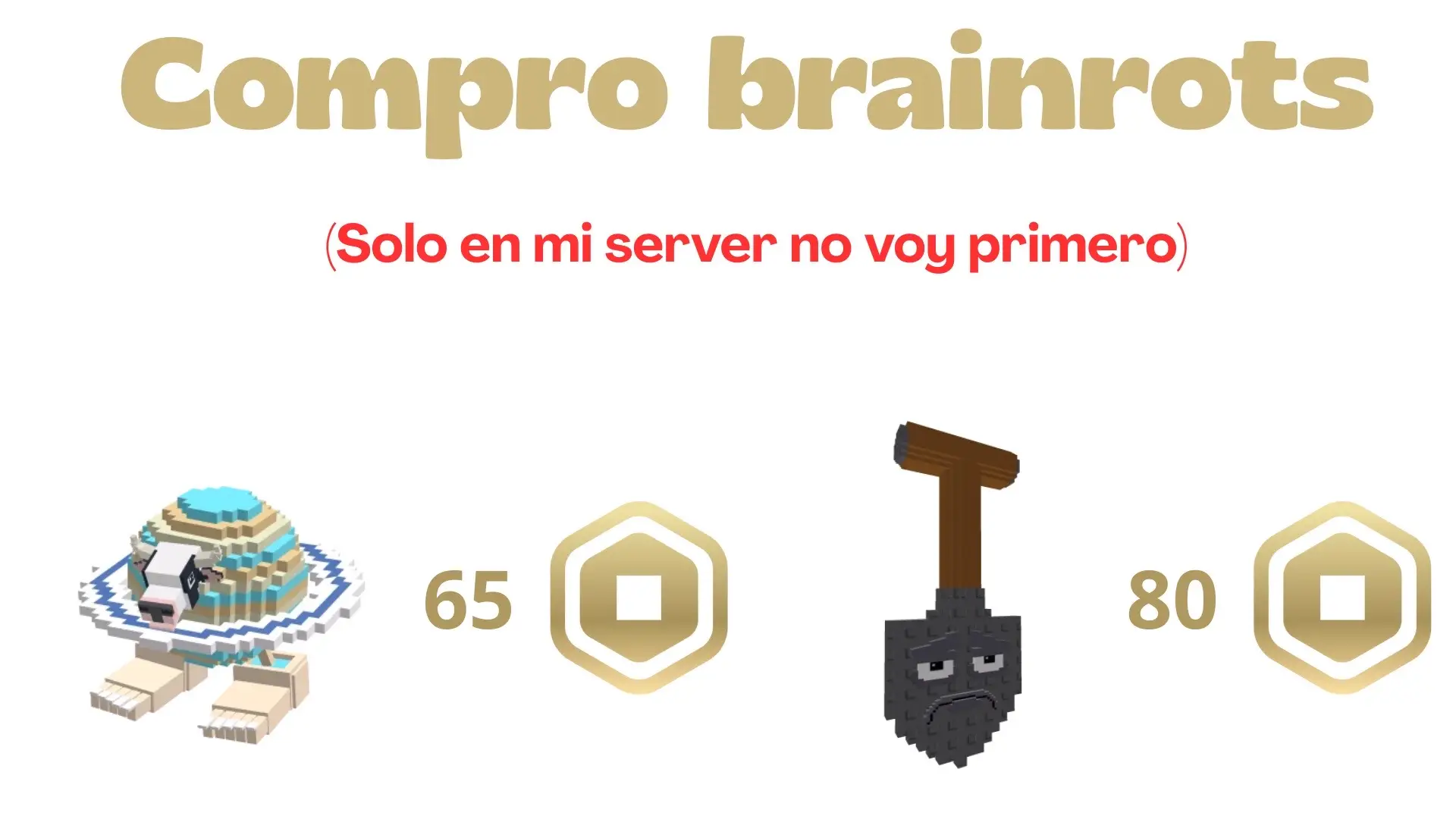 SOLO EN MI SERVER NO VOY PRIMERO. #compro #brainrots #stealabrainrot #contenido 