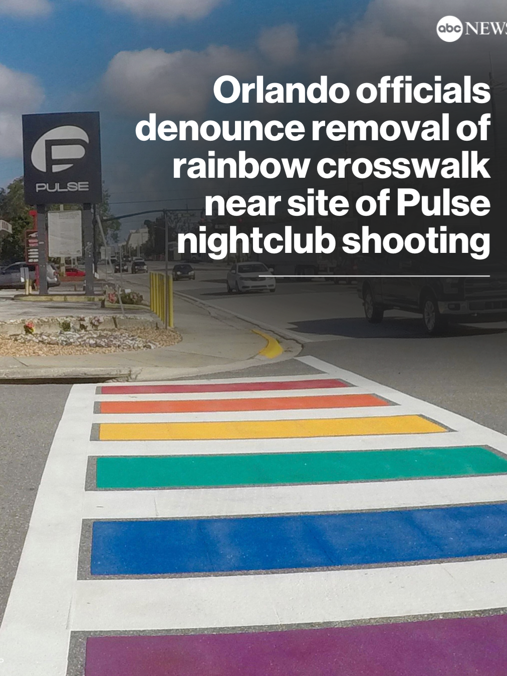 Orlando officials are denouncing the overnight removal of a rainbow-colored crosswalk outside the Pulse nightclub where 49 people were gunned down, saying it was part of an attack on LGBTQ lives by Republican Gov. Ron DeSantis' administration.
