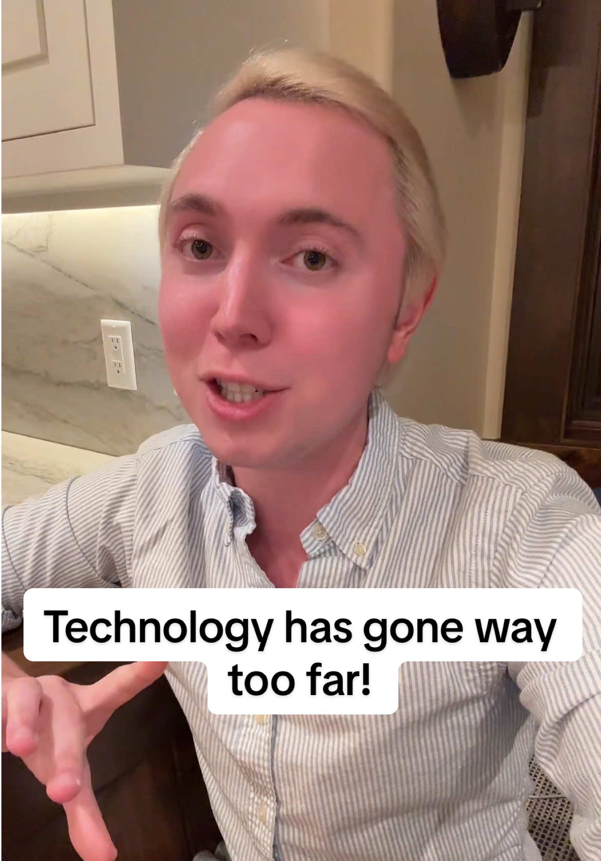 Technology has gone way too far! 