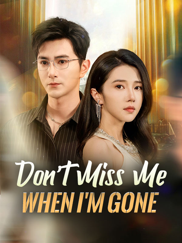 Don't Miss Me When I'm Gone (13)🌟 Continue the story here  👉🏻 📲 Download the 