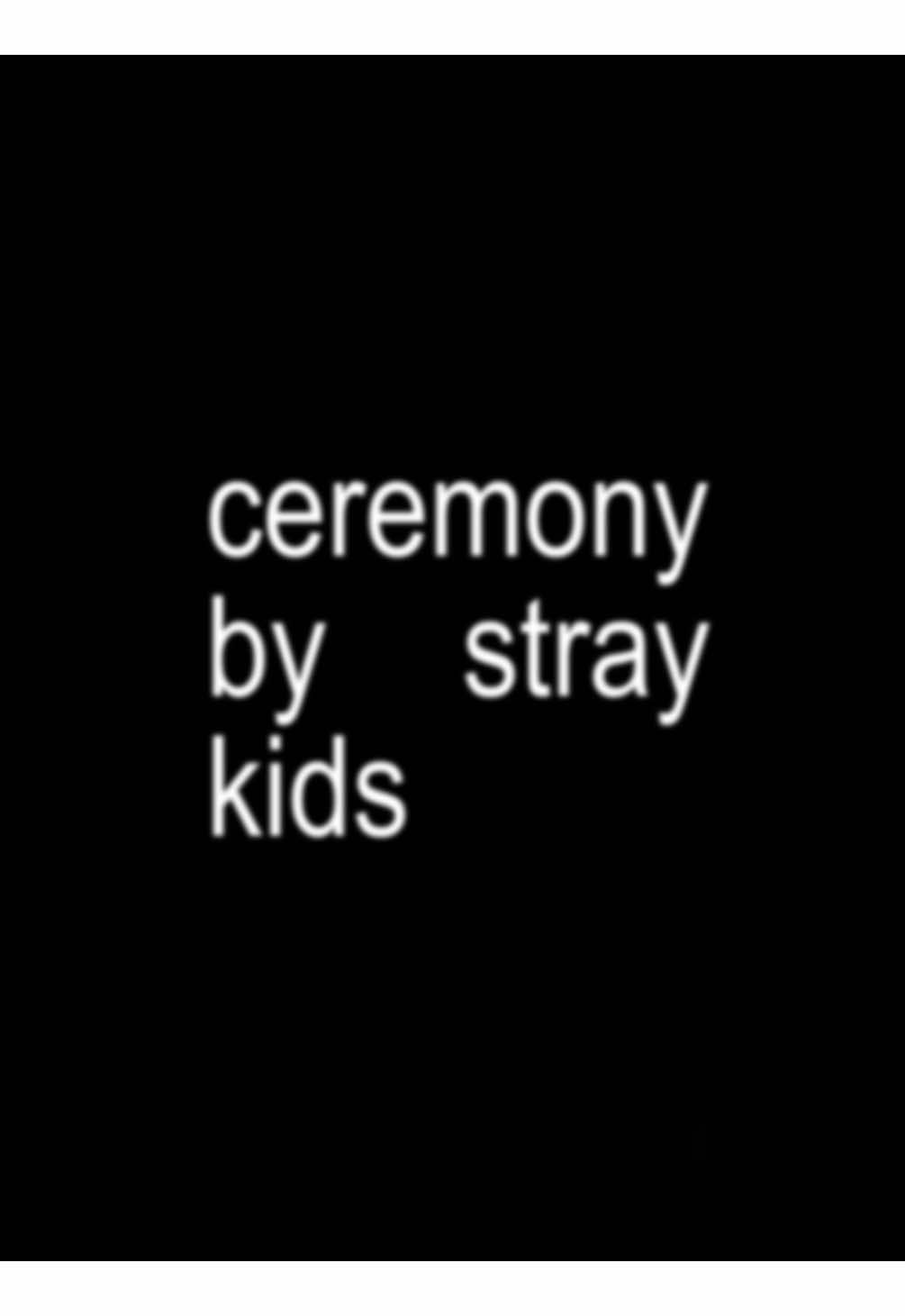 ceremony - stray kids #straykids #ceremony #karma #lyrics #fyp  