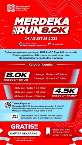 Bersiaplah jadi bagian dari kemeriahan HUT RI ke-80! 🇮🇩✨ Ikuti Merdeka Run 8.0K pada 24 Agustus 2025. Tujuan kegiatan ini adalah untuk merayakan HUT RI dengan olahraga meriah & inklusif, menumbuhkan semangat persatuan, sekaligus mengajak masyarakat hidup sehat & aktif. Start & Finish : Depan Istana Merdeka  📍 Diselenggarakan oleh Istana Kepresidenan & Kementerian Pemuda dan Olahraga.  ✅ GRATIS dan terbuka untuk semua warga negara Indonesia! Pendaftaran dimulai hari ini 21 Agustus hari s.d. 21.00 wib dan besok Kamis 22 Agustus 2025. https://merdekarun.com/ @kemenpariwisata  @niluhpuspa