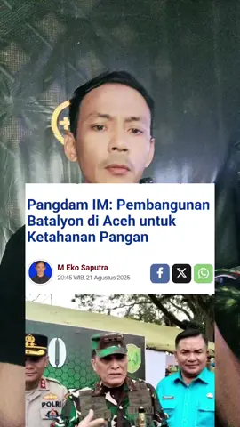Pangdam IM: Pembangunan Batalyon di Aceh untuk ketahanan pangan.  #tni #prajurit #batalyon #aceh  #segera #dibangun #kodam #acehviral #acehtiktok #fyp 