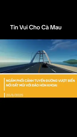 Cầu Vượt Biển Dài Nhất Đông Nam Á Tại Cà Mau..Nối Liền Mũi Cà Mau Và Đảo Hòn Khoai🇻🇳