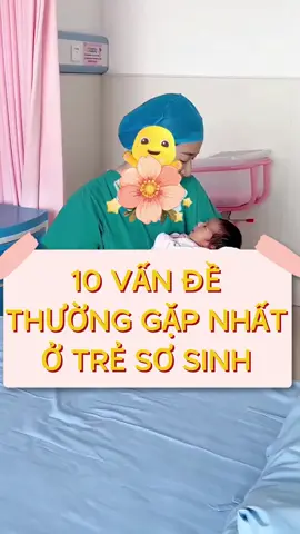 🌟10 vấn đề thường gặp ở trẻ sơ sinh, ba mẹ đã biết chưa?🤔👶#MẹBỉmThôngThái #ChămSócTrẻSơSinh #NuôiConKhỏeMạnh #mẹvàbé 