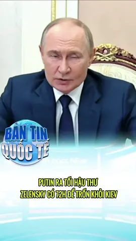 Putin ra tối hậu thư Zenlensky có 72h để trốn khỏi kiev #VTV #ThoiSu #VTVcab #TinNhanh #TinMoiNhat     