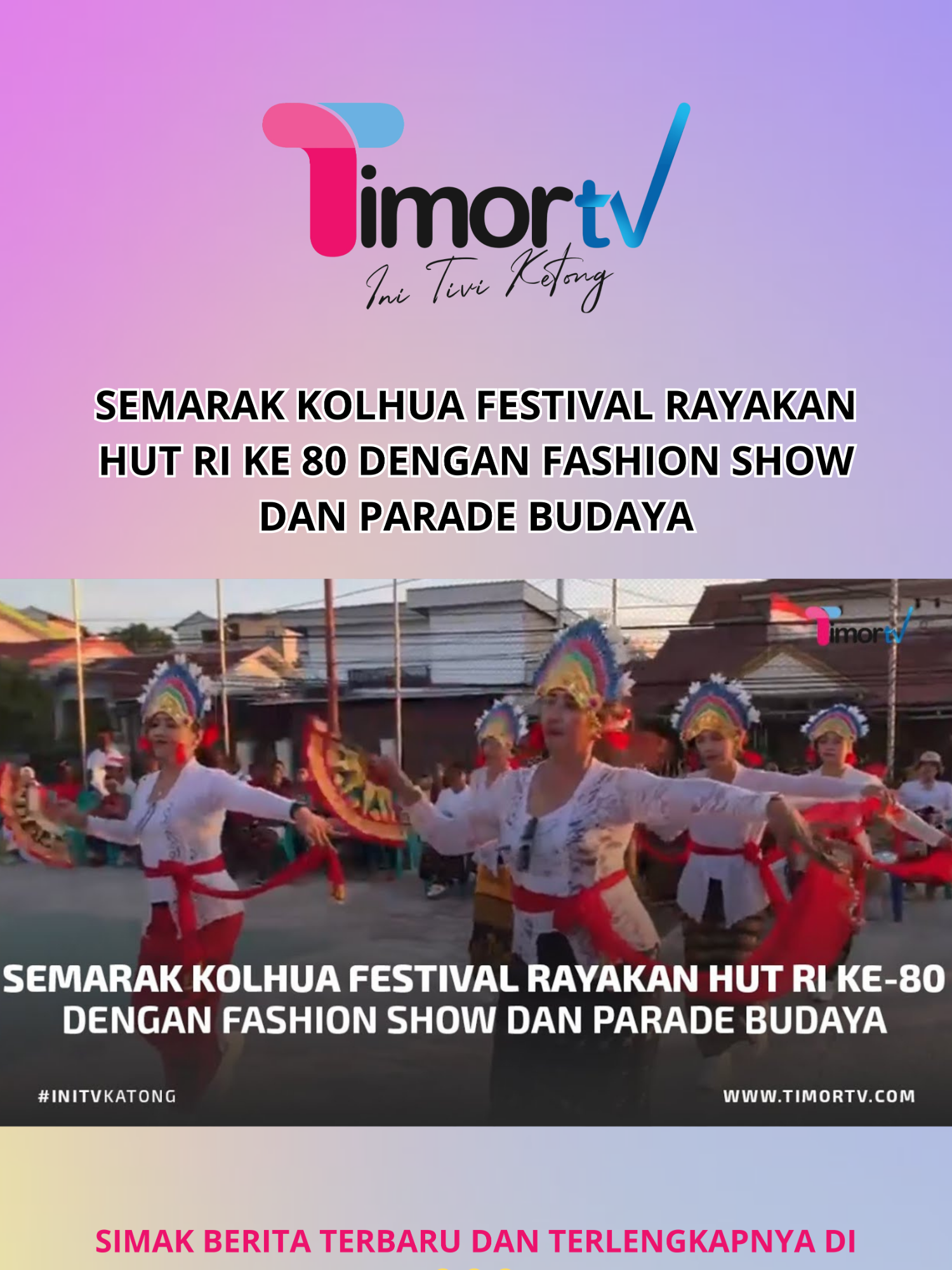 SEMARAK KOLHUA FESTIVAL RAYAKAN HUT RI KE 80 DENGAN FASHION SHOW DAN PARADE BUDAYA #hutri80 #timortvntt #fyyyyyyyyyyyyyyyy #nttpride🏝🔥kupangntt💯fpy😊kupangntt💯 #kotakupang #beritaterkini #initiviketong #nttpride🏝🔥 #hutri80indonesia🇮🇩 #hutri80