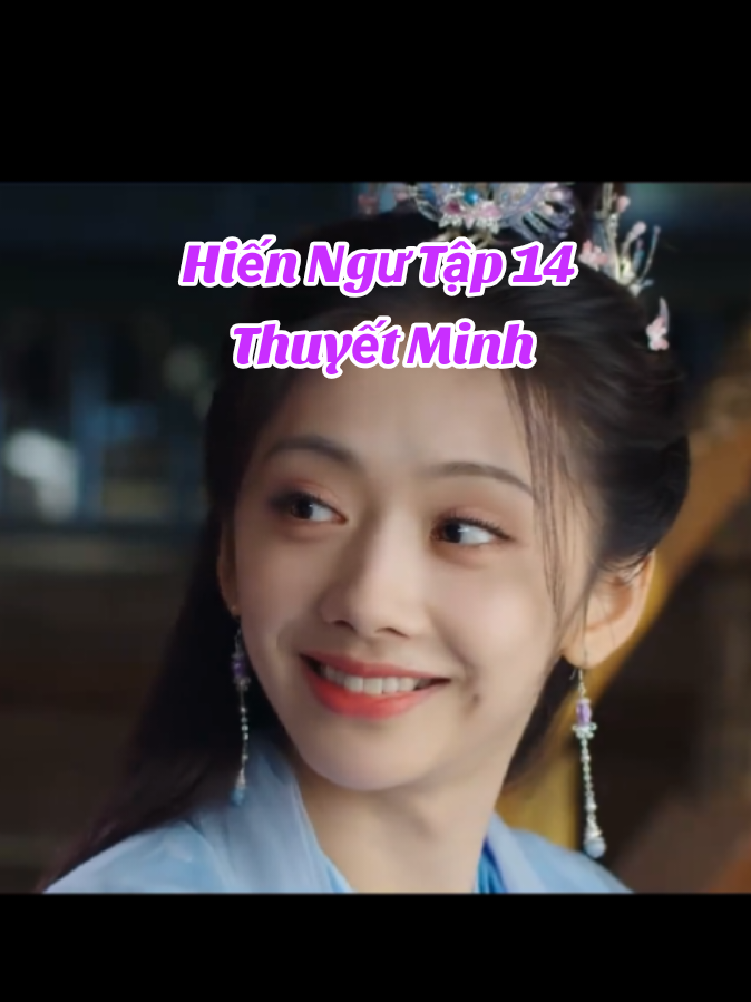 Hiến Ngư Tập 14 Thuyết Minh #ilovetiktok #hienngu 