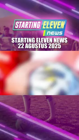 PART 1 Berita Bola Terlengkap Hari Jum'at, 22 Agustus 2025 : Kluivert CORET Paes, Ada Apa?😨  Gyokeres KURENG, Arteta Minta Alvarez 😱 MU KEJAR Agoume🤯 #StartingEleven #BeritaBola #BeritaBolaTerkini #BeritaBolaTerbaru --------------------------------------- --------------------------------------- Beli Kaos Bola Official Merchandise Starting Eleven! Disini ⬇️ ⬇️ ⬇️ Cek Link di Bio