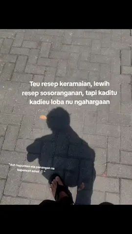 lebih tenang sorangan dari pada rombongan☺️☺️ #katakatasunda #storysunda🥀 #storysunda🍁 #StoryAing⚡ #soundfypviral 