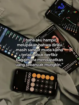 “ haha aku hampir melupakan bahwa diriku masih sangat muda karna terlalu sibuk berfikir bagaimana mendapatkan uang sebanyak mungkin.” #katakata #katakatahariini #motivasi #foryou #fyp 