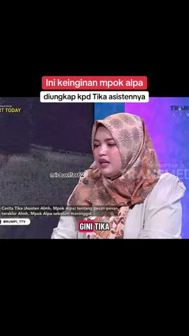 Tika asisten mpok alpa ungkap keinginan mpok alpa sebelum meninggal #mpokalpa #meninggal #kanker #tahlil #fyp @Mpo Alpa 