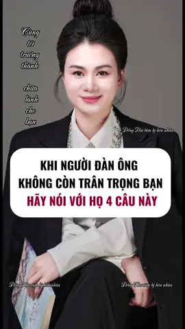 Khi người đàn ông không còn trân trọng bạn hãy nói với họ 4 câu này  #dongthutamlyhonnhan#honnhangiadinh #tamlydanong #cuuvantinhcam 