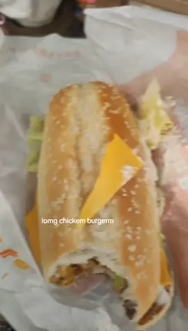i love lomg chickem burgerm #burgerking #loveyou 