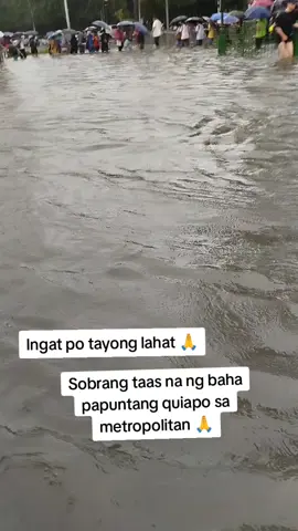 Ingat po tayong lahat baha na sa taft .Ito papuntang quiapo sa metropolitan 😱😢