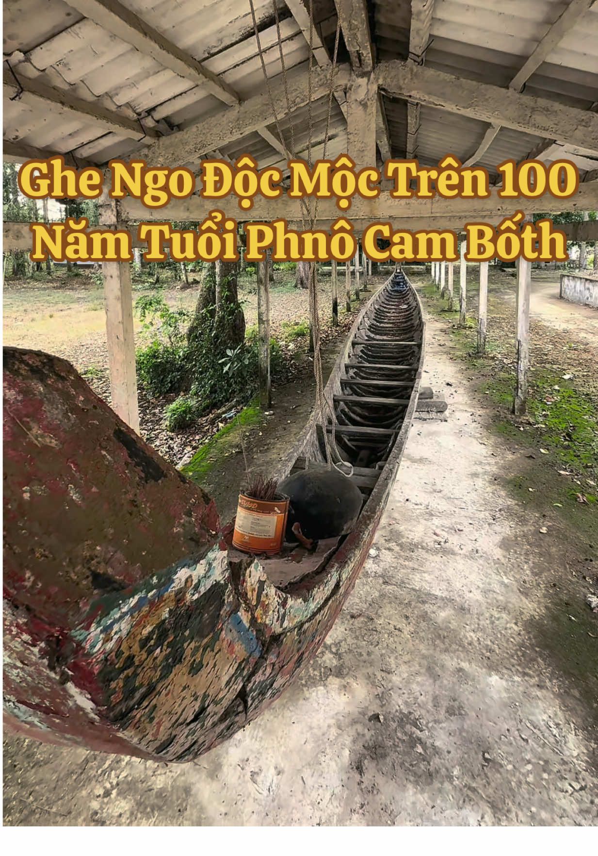 Ghe Ngo Độc Mộc Trên 100 Năm Tuổi (Phnô Cam Bốth) #phnocamboth❤️ #ghengodocmoc #duaghengocantho #leminhducduaghengo 