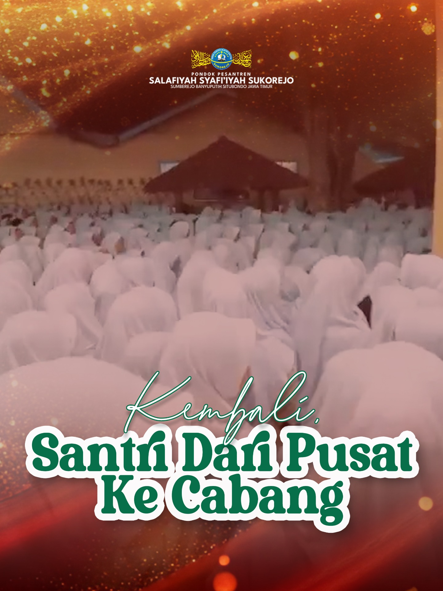 Kembali, Santri Dari Pusat Ke Cabang #pesantrensukorejo #sinergitaskebaikan #bergeraktotalitas #pondokpesantrensalafiyahsyafiiyah #wartasantri #s3tv