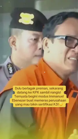 Datang ke KPK sambil nangis! Akhirnya KPK bongkar modus yang dilakukan Wamenaker Immanuel Ebenezer bersama tersangka lainnya buat memerasa perusahaan yang ingin mengurus sertifikasi K3!🫠 #kpk #immanuelebenezer #wamenaker #korupsi #sertifikasik3 