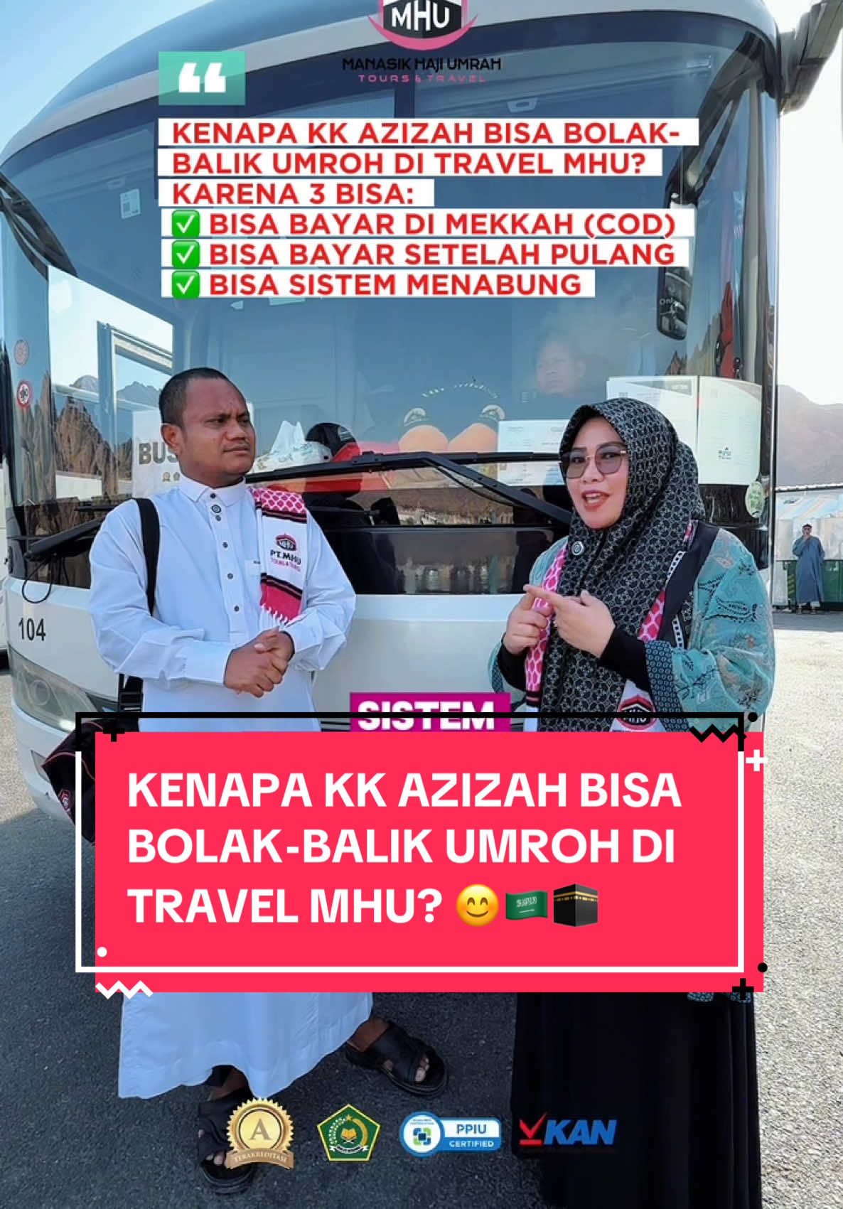 KENAPA KK AZIZAH BISA BOLAK-BALIK UMROH DI TRAVEL MHU?  KARENA 3 BISA: ✅ BISA BAYAR DI MEKKAH (COD) ✅ BISA BAYAR SETELAH PULANG ✅ BISA SISTEM MENABUNG