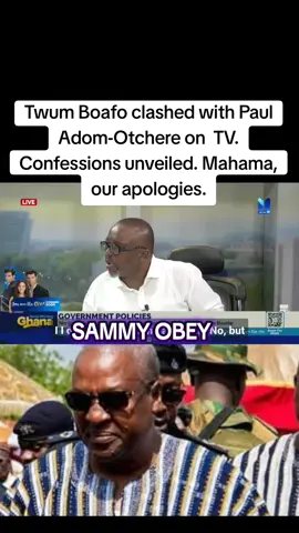 Twum Boafo clashed with Paul Adom-Otchere on  TV. Confessions unveiled. Mahama, our apologies. #trendingvideo #ghanatiktok #mahama #kumasitiktokers #akuffoaddo 