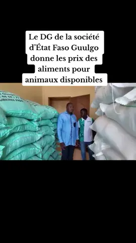 Faso Guulgo est une société d’État qui intervient dans la production d’aliments pour animaux #pourtoii #foryou #viral #burkinatiktok🇧🇫🇧🇫🇧🇫❤️