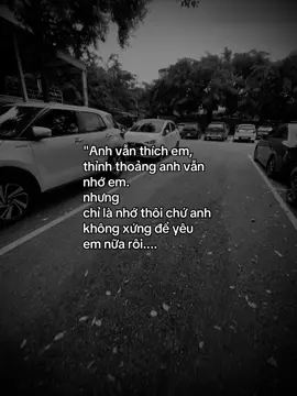 #phần22 Anh vẫn thích em, thỉnh thoảng anh vẫn nhớ em. nhưng chỉ là nhớ thôi chứ anh không xứng để yêu em nữa rôi....