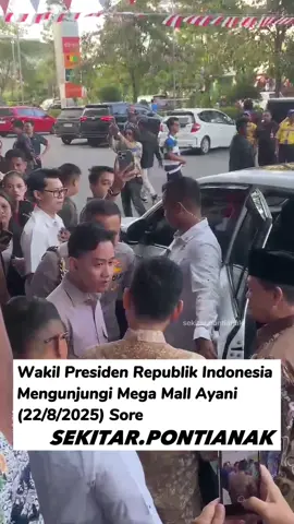 Bapak Wakil Presiden Republik Indonesia Mengunjungi Ayani Megamall Disela Kunjungannya Di Kalimantan Barat (22/8/2025) Sore Dijadwalkan kunjungan Bapak Wakil Presiden diwilayah Kalimantan Barat ini hingga besok. Kitak ade ketemu yak ? #pontianak #fyp #CapCut 