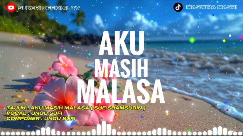 AKU MASIH MALASA - ( SUE SHAMSUDIN ) VOCAL UNGU SUFI #lagusuluk #lagusulukterbaru #tausugsong #akumasihmalasa #sueshamsudin 