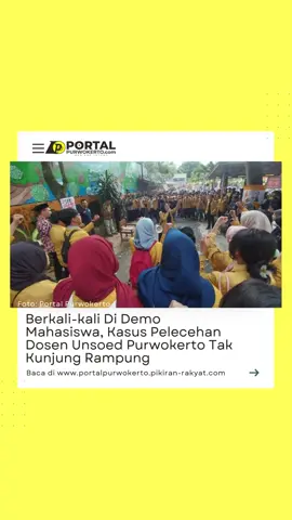 Kasus dugaan pelecehan yang dilakukan dosen FISIP Unsoed Purwokerto belum rampung. Mahasiswa Unsoed kembali melakukan aksi menuntut kejelasannya. Baca selengkapnya di Portal Purwokerto 