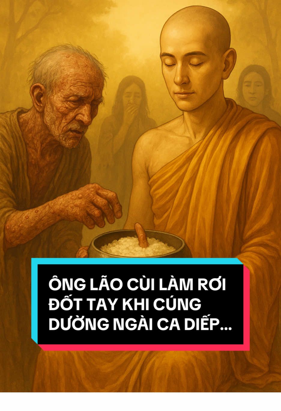 Ngài Ca Diếp khất thực được ông lão cùi ghẻ lở khắp người cúng dường. Nam Mô A Di Đà Phật 🙏🙏🙏 #phatphap #phatgiao #phatphapnhiemmau #loiphatday 